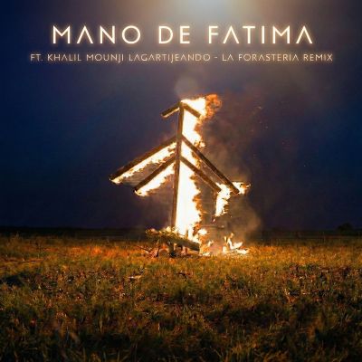 Mano de Fátima (La Forastería Rmx)